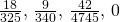 Rendered by QuickLaTeX.com \frac{18}{325}, \, \frac{9}{340}, \, \frac{42}{4745}, \, 0