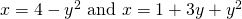 x=4-{y}^{2}\text{ and }x=1+3y+{y}^{2}