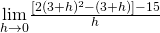 \underset{h\to 0}{\lim}\frac{[2(3+h)^2-(3+h)]-15}{h}