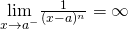 \underset{x\to a^-}{\lim}\frac{1}{(x-a)^n}=−\infty