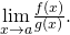 Rendered by QuickLaTeX.com \underset{x\to a}{\text{lim}}\frac{f(x)}{g(x)}.