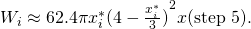 Rendered by QuickLaTeX.com {W}_{i}\approx 62.4\pi {x}_{i}^{*}{(4-\frac{{x}_{i}^{*}}{3})}^{2}\text{Δ}x\text{(step 5).}
