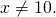 Rendered by QuickLaTeX.com x\ne 10.