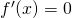 Rendered by QuickLaTeX.com f^{\prime}(x)=0