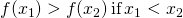 Rendered by QuickLaTeX.com f(x_1)>f(x_2) \, \text{if} \, x_1<x_2