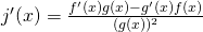 Rendered by QuickLaTeX.com j^{\prime}(x)=\large \frac{f^{\prime}(x)g(x)-g^{\prime}(x)f(x)}{(g(x))^2}