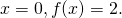 x=0,f(x)=2.