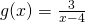 g(x)=\frac{3}{x-4}