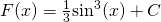 F(x)=\frac{1}{3}{ \sin }^{3}(x)+C