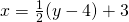 Rendered by QuickLaTeX.com x=±\frac{1}{2}(y-4)+3