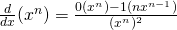 Rendered by QuickLaTeX.com \frac{d}{dx}(x^{−n})=\frac{0(x^n)-1(nx^{n-1})}{(x^n)^2}