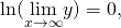 Rendered by QuickLaTeX.com \text{ln}(\underset{x\to \infty }{\text{lim}}y)=0,