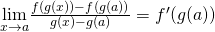 Rendered by QuickLaTeX.com \underset{x\to a}{\lim}\frac{f(g(x))-f(g(a))}{g(x)-g(a)}=f^{\prime}(g(a))