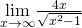 \underset{x\to \text{−}\infty }{\text{lim}}\frac{4x}{\sqrt{{x}^{2}-1}}