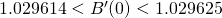 Rendered by QuickLaTeX.com 1.029614<B^{\prime}(0)<1.029625