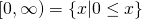 Rendered by QuickLaTeX.com [0,\infty)=\{x|0\le x\}