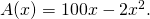Rendered by QuickLaTeX.com A(x)=100x-2{x}^{2}.