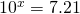 10^x=7.21