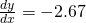 \frac{dy}{dx}=-2.67