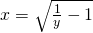 x=±\sqrt{\frac{1}{y}-1}