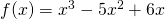 f(x)=x^3-5x^2+6x