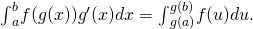 Rendered by QuickLaTeX.com {\int }_{a}^{b}f(g(x)){g}^{\prime }(x)dx={\int }_{g(a)}^{g(b)}f(u)du.