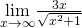 \underset{x\to \infty }{\text{lim}}\frac{3x}{\sqrt{{x}^{2}+1}}