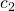 Rendered by QuickLaTeX.com {c}_{2}