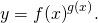 Rendered by QuickLaTeX.com y=f{(x)}^{g(x)}.