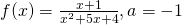 f(x)=\frac{x+1}{{x}^{2}+5x+4},a=-1