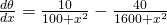 Rendered by QuickLaTeX.com \frac{d\theta}{dx}=\frac{10}{100+x^2}-\frac{40}{1600+x^2}