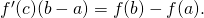 {f}^{\prime }(c)(b-a)=f(b)-f(a).