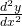\frac{d^2 y}{dx^2}