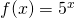 f(x)=5^x