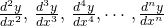 \frac{d^2y}{dx^2}, \, \frac{d^3y}{dx^3}, \, \frac{d^4y}{dx^4}, \cdots,\frac{d^ny}{dx^n}