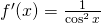 Rendered by QuickLaTeX.com f^{\prime}(x)=\frac{1}{\cos^2 x}