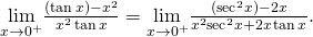 Rendered by QuickLaTeX.com \underset{x\to {0}^{+}}{\text{lim}}\frac{( \tan x)-{x}^{2}}{{x}^{2} \tan x}=\underset{x\to {0}^{+}}{\text{lim}}\frac{({ \sec }^{2}x)-2x}{{x}^{2}{ \sec }^{2}x+2x \tan x}.
