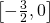 \left[-\frac{3}{2},0\right]