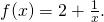 f(x)=2+\frac{1}{x}.