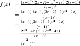 \begin{array}{cc}\hfill f\text{″}(x)& =\frac{{(x-1)}^{2}(2x-2)-({x}^{2}-2x)(2(x-1))}{{(x-1)}^{4}}\hfill \\ & =\frac{(x-1)\left[(x-1)(2x-2)-2({x}^{2}-2x)\right]}{{(x-1)}^{4}}\hfill \\ & =\frac{(x-1)(2x-2)-2({x}^{2}-2x)}{{(x-1)}^{3}}\hfill \\ & =\frac{2{x}^{2}-4x+2-(2{x}^{2}-4x)}{{(x-1)}^{3}}\hfill \\ & =\frac{2}{{(x-1)}^{3}}.\hfill \end{array}