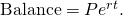 Rendered by QuickLaTeX.com \text{Balance}=P{e}^{rt}.