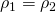 Rendered by QuickLaTeX.com \rho_1=\rho_2