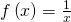 f\left(x\right)=\frac{1}{x}