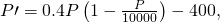 P\prime =0.4P\left(1-\frac{P}{10000}\right)-400,