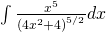 \int \frac{{x}^{5}}{{\left(4{x}^{2}+4\right)}^{5\text{/}2}}dx