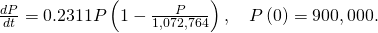 \frac{dP}{dt}=0.2311P\left(1-\frac{P}{1,072,764}\right),\phantom{\rule{1em}{0ex}}P\left(0\right)=900,000.