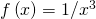 f\left(x\right)=1\text{/}{x}^{3}