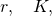 r,\phantom{\rule{1em}{0ex}}K,