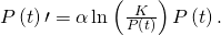 P\left(t\right)\prime =\alpha \phantom{\rule{0.1em}{0ex}}\text{ln}\phantom{\rule{0.1em}{0ex}}\left(\frac{K}{P\left(t\right)}\right)P\left(t\right).