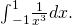 {\int }_{-1}^{1}\frac{1}{{x}^{3}}dx.